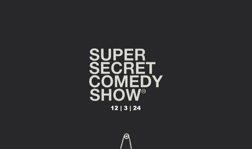 Super Secret Comedy Show w/ Iliza Shlesinger, Hunter Hill, Alex Edelman, and more!